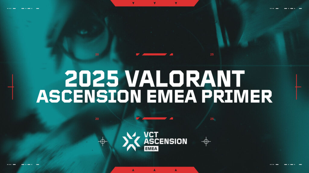 Everything you need to know about the 2025 VCT Ascension EMEA