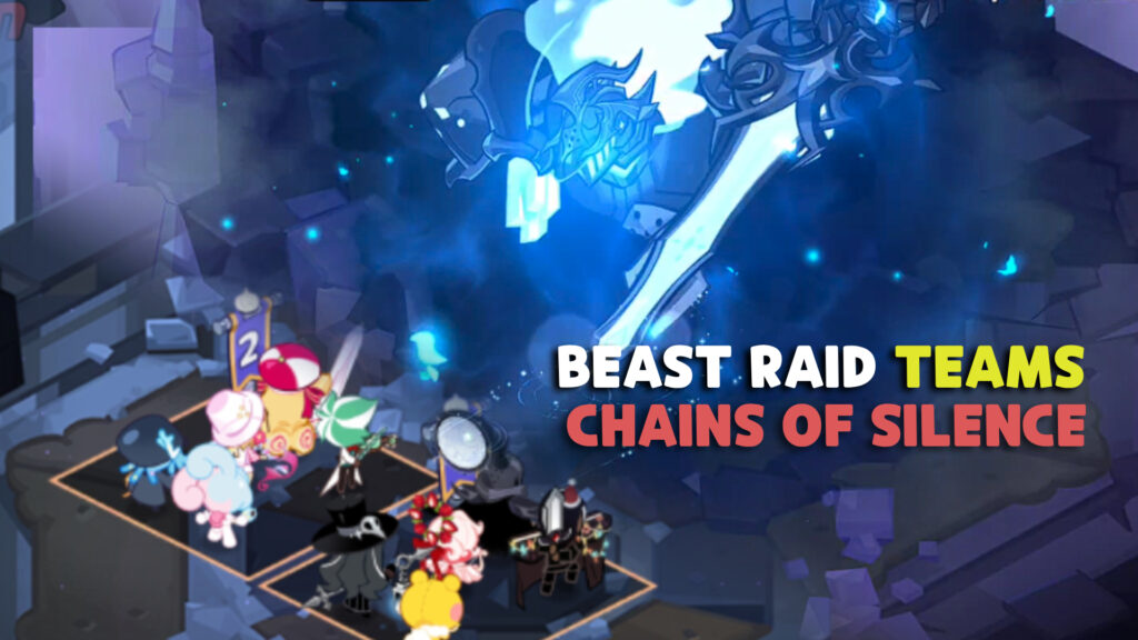 Best Beast Raid teams for Chains of Silence in Cookie Run Kingdom